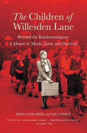 The Children of Willesden Lane - Beyond the Kindertransport: A Memoir of Music, Love, and Survival (ebok) av Mona Golabek