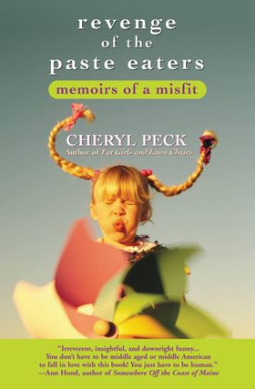 Revenge of the Paste Eaters - Memoirs of a Misfit (ebok) av Cheryl Peck