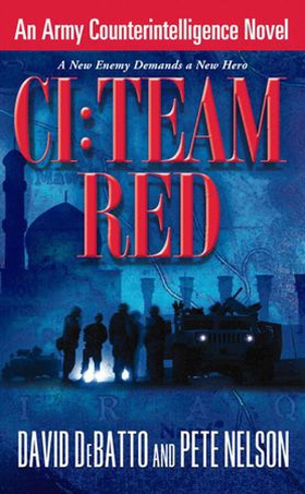 CI: Team Red - An Army Counterintelligence Novel (ebok) av David DeBatto