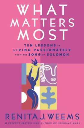 What Matters Most - Ten Lessons in Living Passionately from the Song of Solomon (ebok) av Ukjent