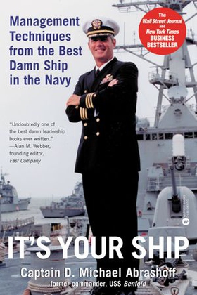It's Your Ship - Management Techniques from the Best Damn Ship in the Navy (ebok) av D. Michael Abrashoff