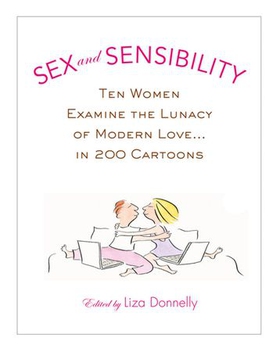 Sex and Sensibility - Ten Women Examine the Lunacy of Modern Love...in 200 Cartoons (ebok) av Ukjent
