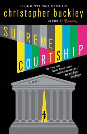 Supreme Courtship (ebok) av Christopher Buckley