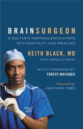 Brain Surgeon - A Doctor's Inspiring Encounters with Mortality and Miracles (ebok) av Keith Black