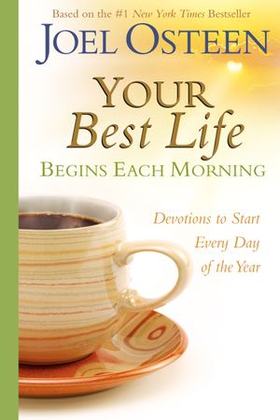 Your Best Life Begins Each Morning - Devotions to Start Every New Day of the Year (ebok) av Joel Osteen