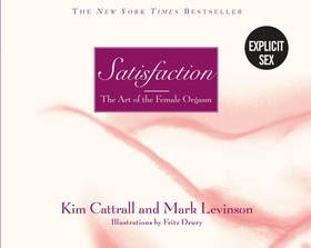 Satisfaction - The Art of the Female Orgasm (ebok) av Kim Cattrall