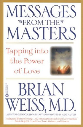 Messages from the Masters - Tapping into the Power of Love (ebok) av Brian Weiss