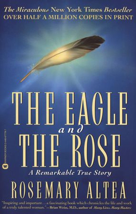The Eagle and the Rose - A Remarkable True Story (ebok) av Rosemary Altea