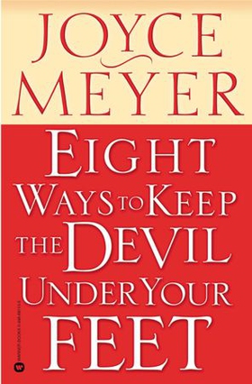 Eight Ways to Keep the Devil Under Your Feet (ebok) av Joyce Meyer