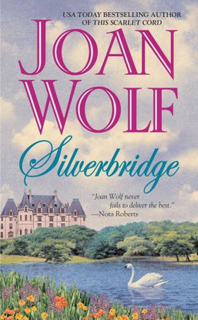 Silverbridge (ebok) av Joan Wolf