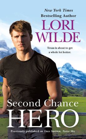 Second Chance Hero (previously published as Once Smitten, Twice Shy) (ebok) av Lori Wilde