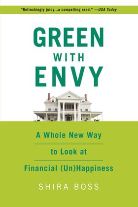 Green With Envy - A Whole New Way to Look at Financial (Un)Happiness (ebok) av Shira Boss
