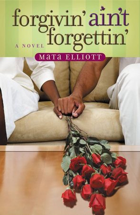 Forgivin' Ain't Forgettin' (ebok) av Mata Elliott