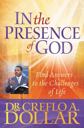 In the Presence of God - Find Answers to the Challenges of Life (ebok) av Creflo Dollar