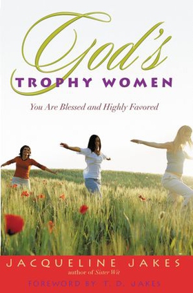 God's Trophy Women - You Are Blessed and Highly Favored (ebok) av Jacqueline Jakes