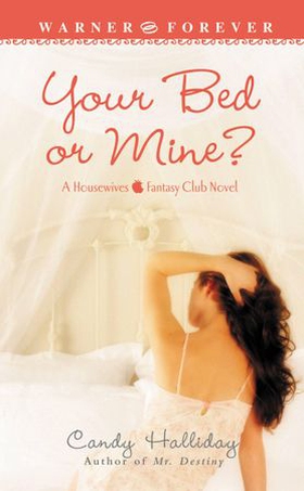 Your Bed or Mine? (ebok) av Candy Halliday