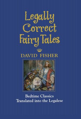 Legally Correct Fairy Tales (ebok) av David Fisher