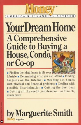 Your Dream Home - A Comprehensive Guide to Buying a House, Condo, or Co-op (ebok) av Marguerite Smith