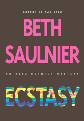 Ecstasy - An Alex Bernier Mystery (ebok) av Beth Saulnier