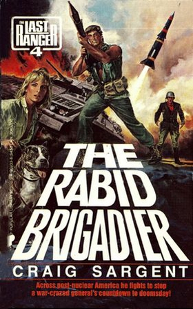 LAST RANGER: THE RABID BRIGADIER