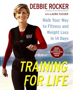 Training for Life - Walk Your Way to Fitness and Weight Loss in 14 Days (ebok) av Debbie Rocker