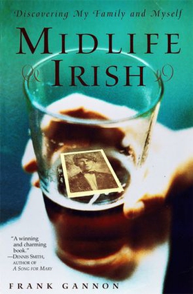 Midlife Irish - Discovering My Family and Myself (ebok) av Frank Gannon