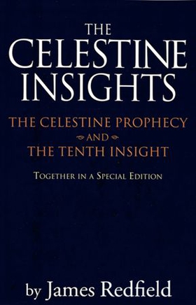 Celestine Insights - Limited Edition of Celestine Prophecy and Tenth Insight (ebok) av James Redfield