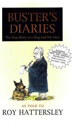 Buster's Diaries - The True Story of a Dog and His Man (ebok) av Roy Hattersley