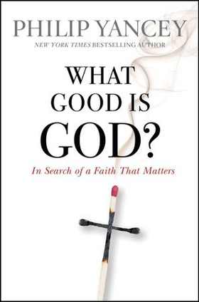 What Good Is God? - In Search of a Faith That Matters (ebok) av Ukjent