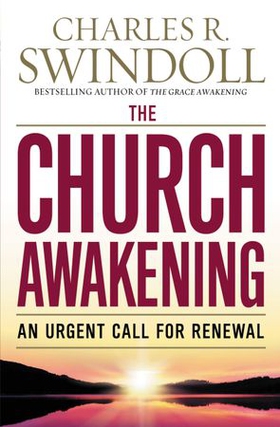 The Church Awakening - An Urgent Call for Renewal (ebok) av Charles R. Swindoll