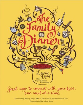 The Family Dinner - Great Ways to Connect with Your Kids, One Meal at a Time (ebok) av Laurie David