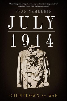 July 1914 - countdown to war (ebok) av Sean McMeekin