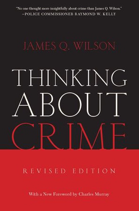 Thinking about crime (ebok) av James Q. Wilson