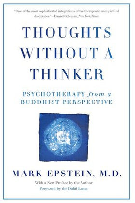 Thoughts without a thinker - psychotherapy from a buddhist perspective (ebok) av Mark Epstein