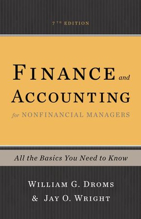 Finance and accounting for nonfinancial managers - all the basics you need to know (ebok) av William G. Droms