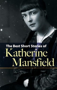 The Best Short Stories of Katherine Mansfield (