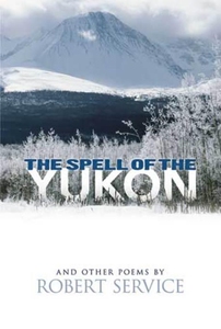 The Spell of the Yukon and Other Poems (e-bok)