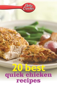 Betty Crocker 20 Best Quick Chicken Recipes (e-