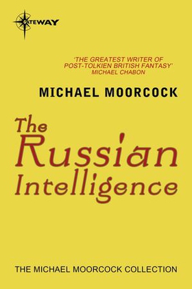The Russian Intelligence (ebok) av Michael Moorcock