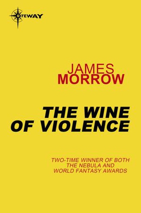 The Wine of Violence (ebok) av James Morrow