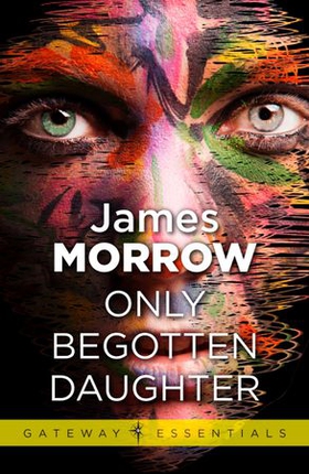 Only Begotten Daughter (ebok) av James Morrow