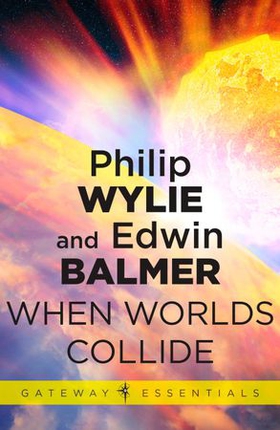 When Worlds Collide (ebok) av Philip Wylie