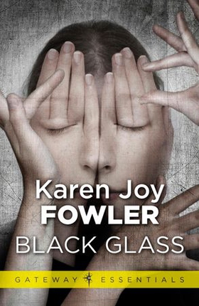 Black Glass (ebok) av Karen Joy Fowler