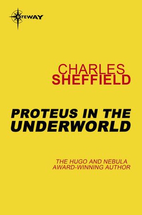 Proteus in the Underworld (ebok) av Charles Sheffield