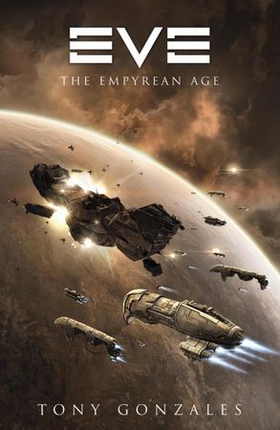 Eve - The Empyrean Age (ebok) av Tony Gonzales