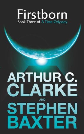Firstborn - A Time Odyssey Book Three (ebok) av Arthur C. Clarke
