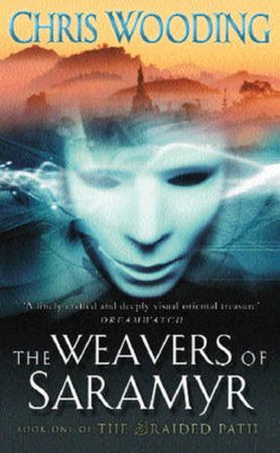 The Weavers Of Saramyr - Book One of the Braided Path (ebok) av Chris Wooding