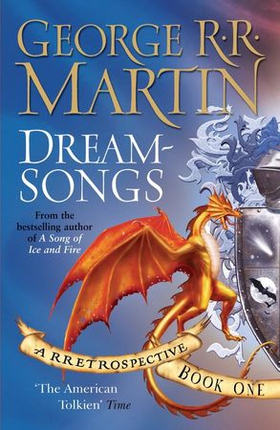 Dreamsongs - A timeless and breath-taking story collection from a master of the craft (ebok) av George R.R. Martin
