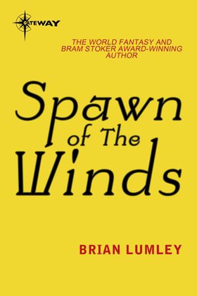 Spawn of the Winds (ebok) av Brian Lumley