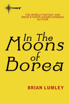 In The Moons Of Borea (ebok) av Brian Lumley